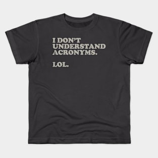 Acronyms are Hard Kids T-Shirt